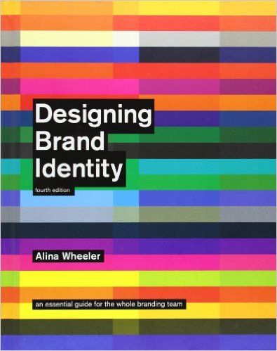 Designing Brand Identity_ An Essential Guide for the Whole Branding Team