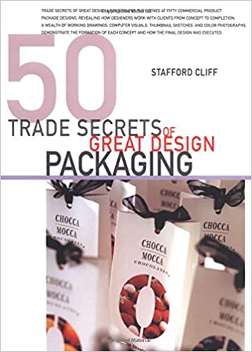 50 Trade Secrets of Great Design Packaging by Stafford Cliff